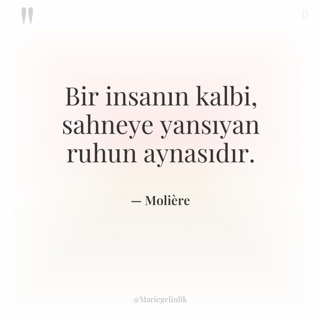 Bir insanın kalbi, sahneye yansıyan ruhun aynasıdır.