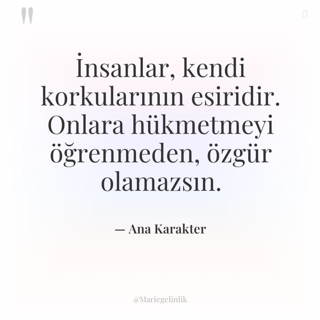 İnsanlar, kendi korkularının esiridir. Onlara hükmetmeyi öğrenmeden, özgür olamazsın.