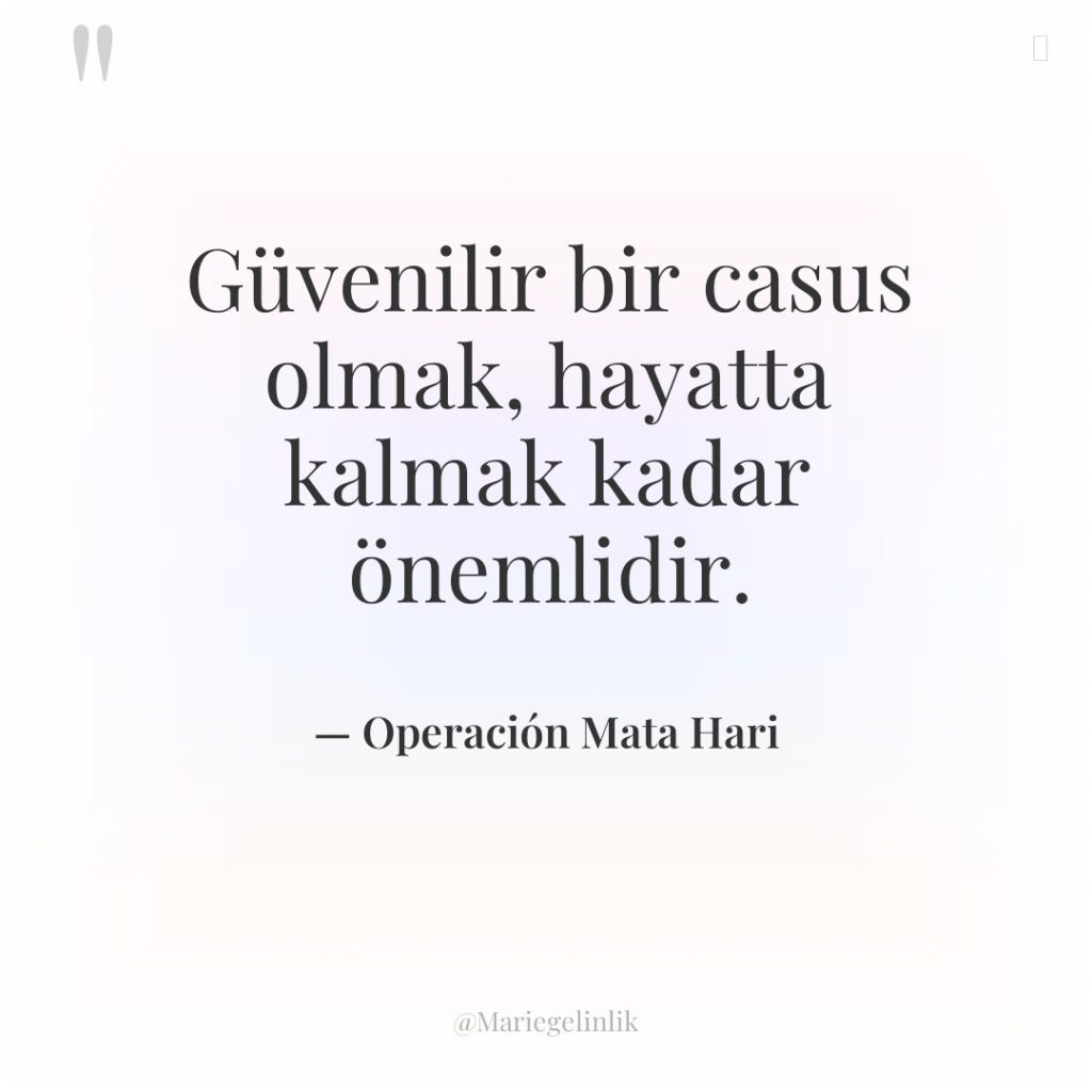 Güvenilir bir casus olmak, hayatta kalmak kadar önemlidir.