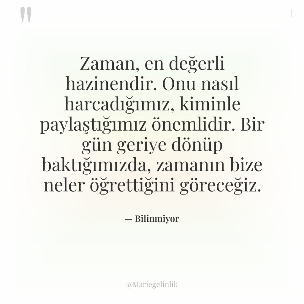 Zaman, en değerli hazinendir. Onu nasıl harcadığımız, kiminle paylaştığımız önemlidir….