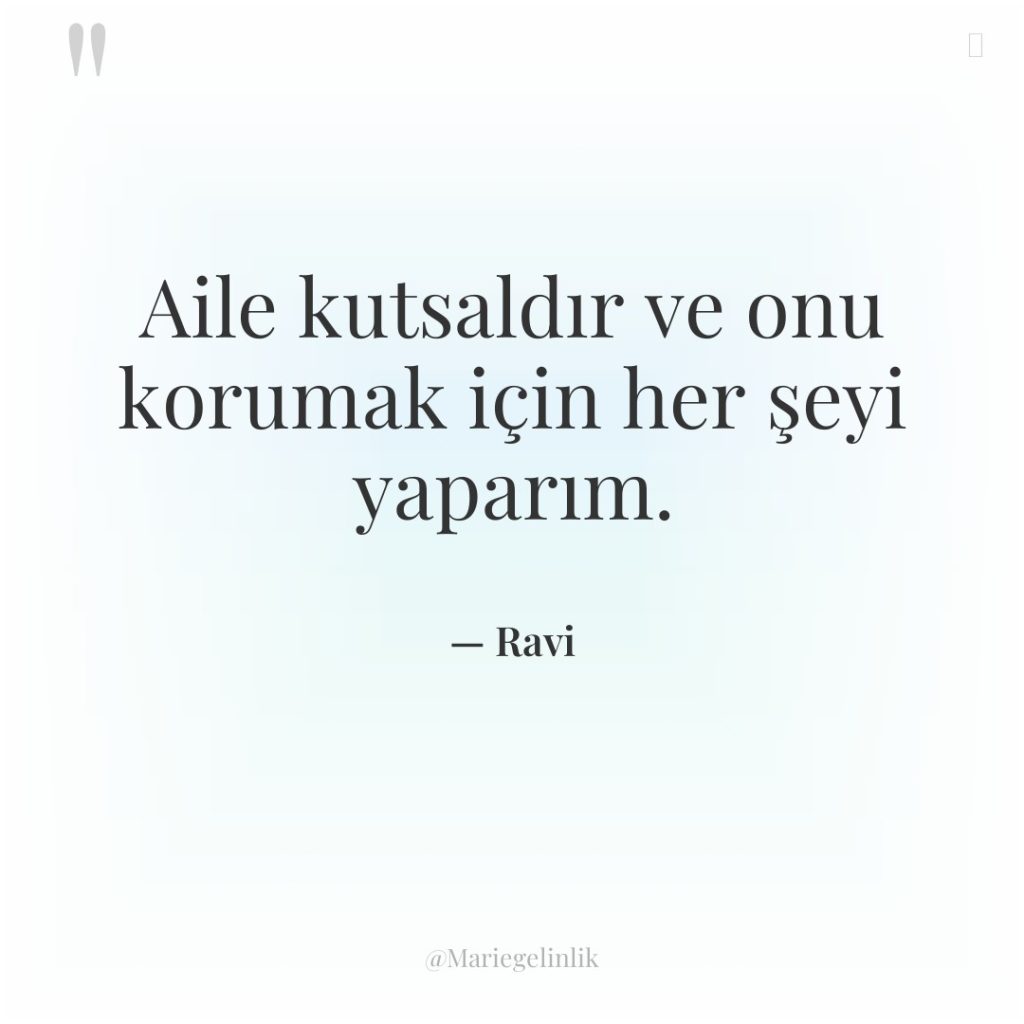 Aile kutsaldır ve onu korumak için her şeyi yaparım.