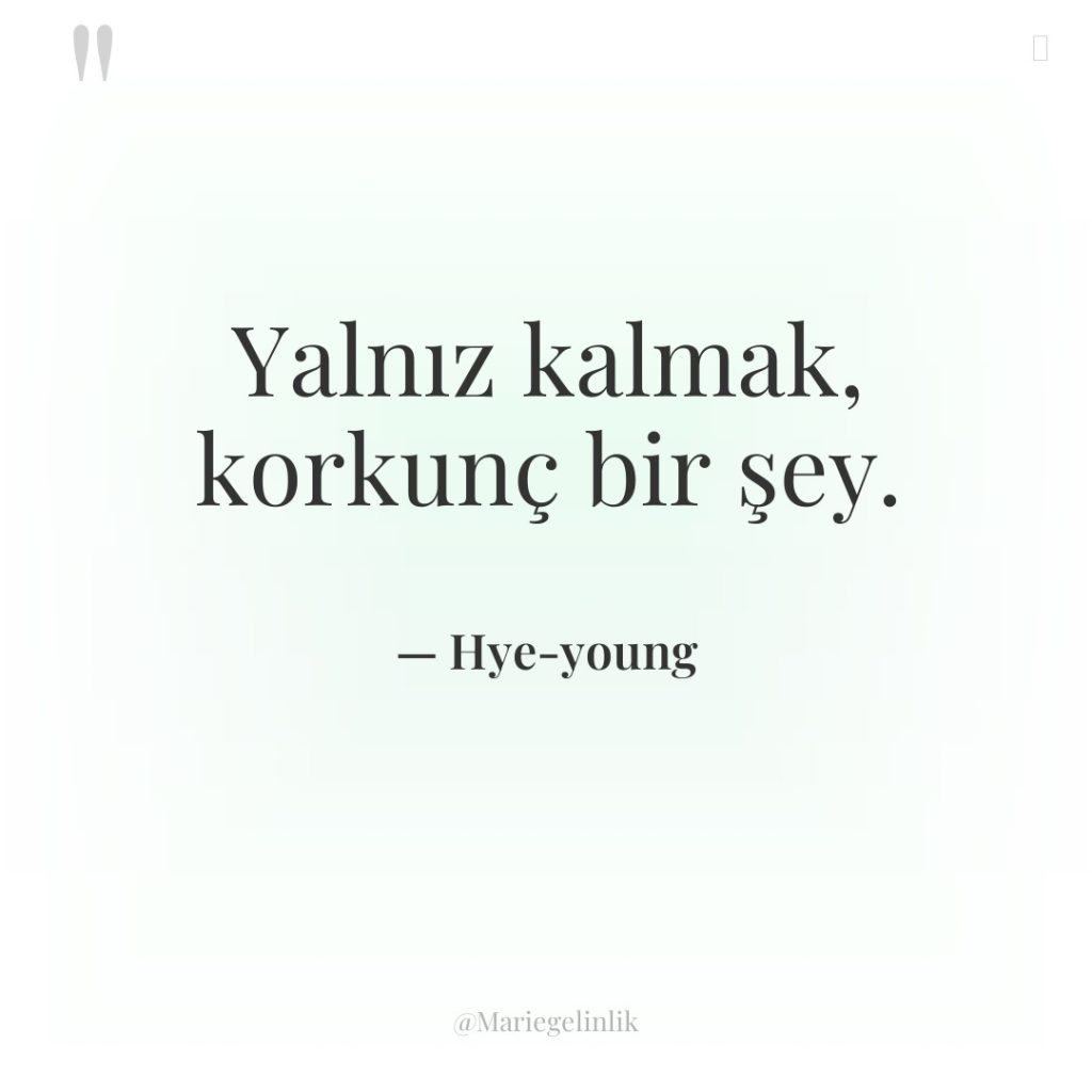 Yalnız kalmak, korkunç bir şey.