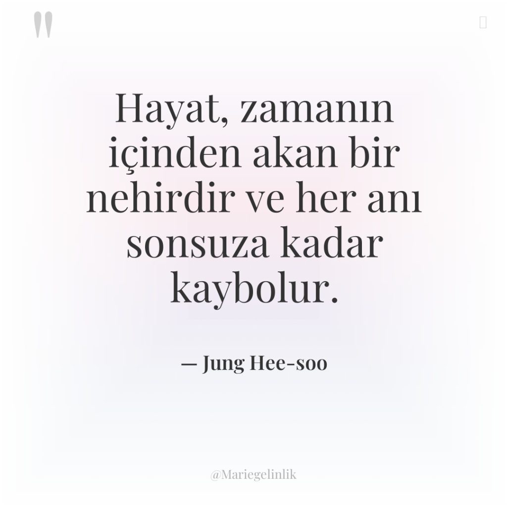 Hayat, zamanın içinden akan bir nehirdir ve her anı sonsuza…