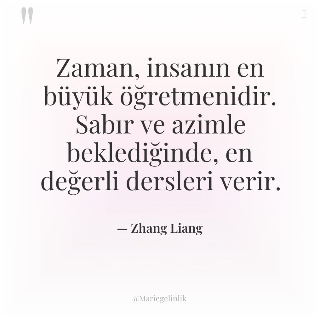 Zaman, insanın en büyük öğretmenidir. Sabır ve azimle beklediğinde, en…
