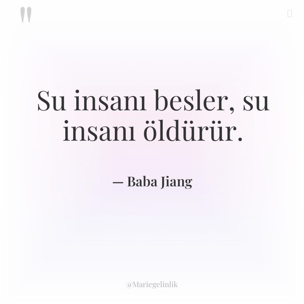 Su insanı besler, su insanı öldürür.