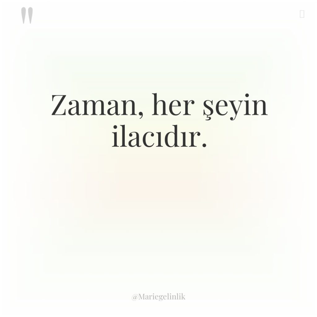 Zaman, her şeyin ilacıdır.