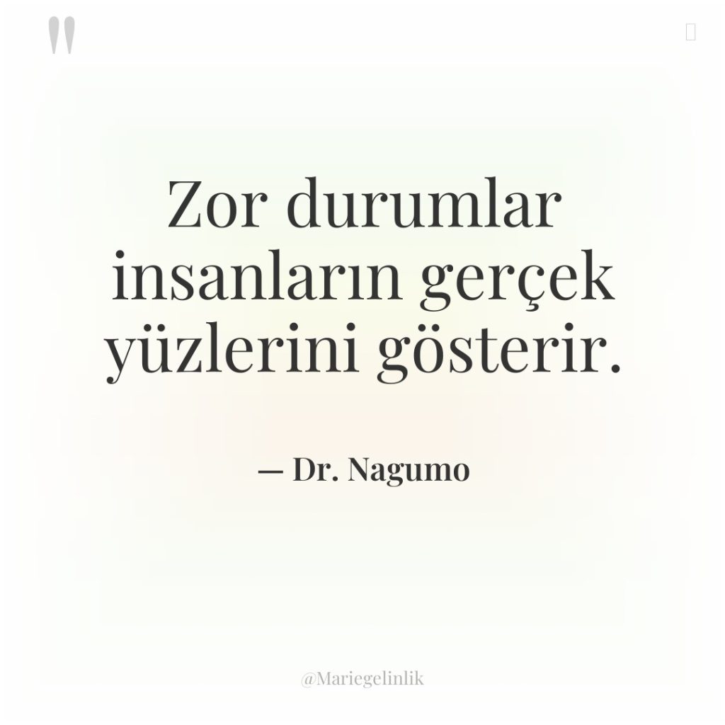 Zor durumlar insanların gerçek yüzlerini gösterir.