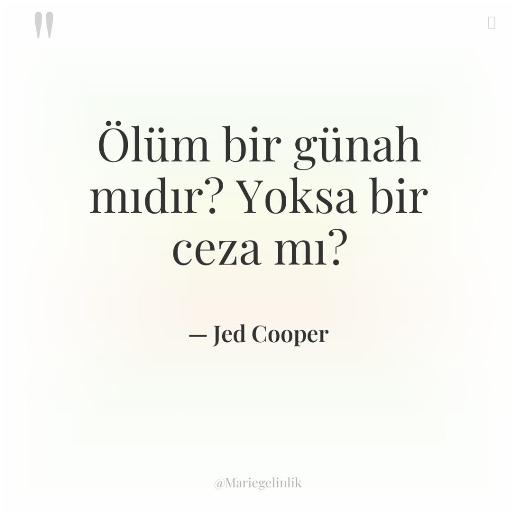 Ölüm bir günah mıdır? Yoksa bir ceza mı?