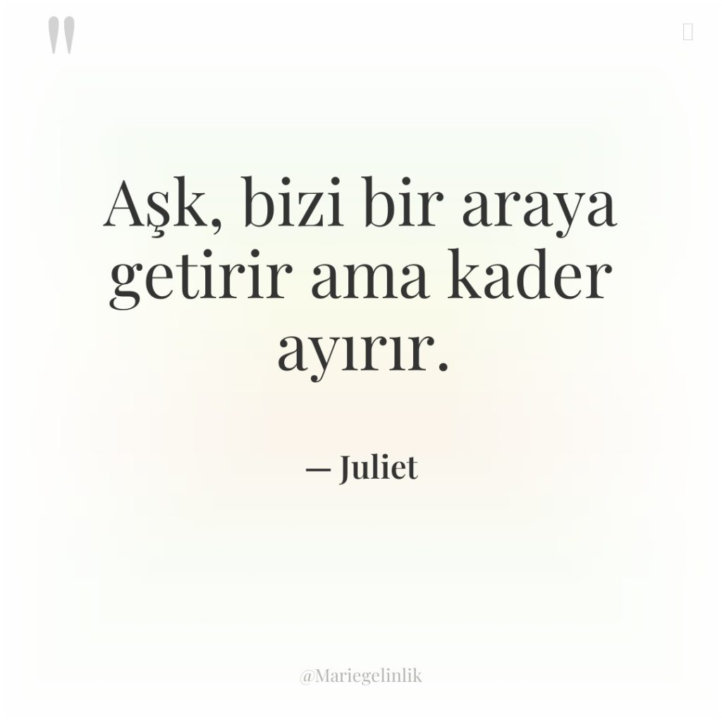 Aşk, bizi bir araya getirir ama kader ayırır.