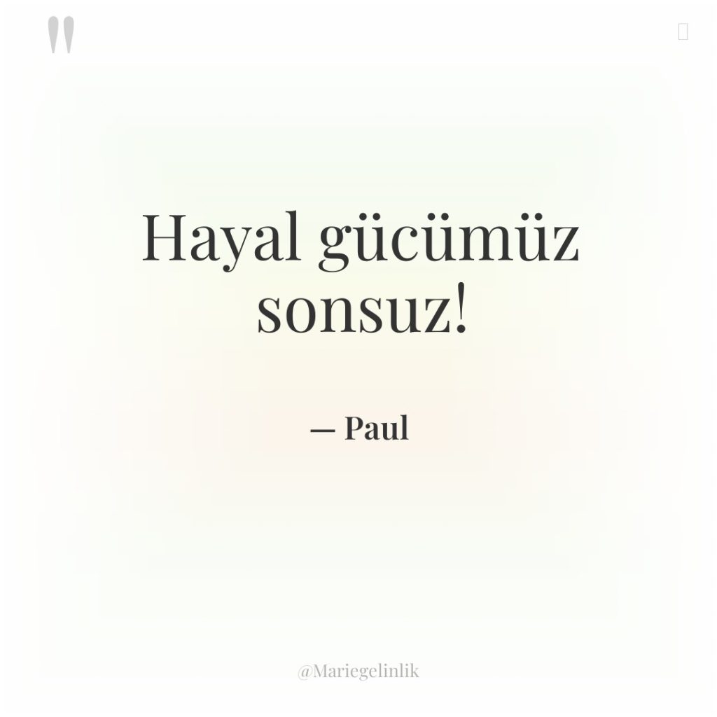 Hayal gücümüz sonsuz!