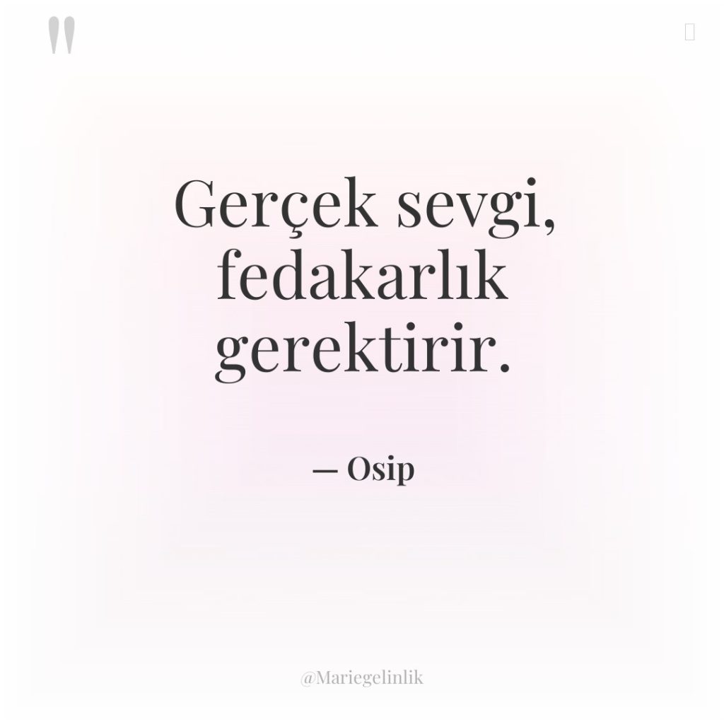 Gerçek sevgi, fedakarlık gerektirir.