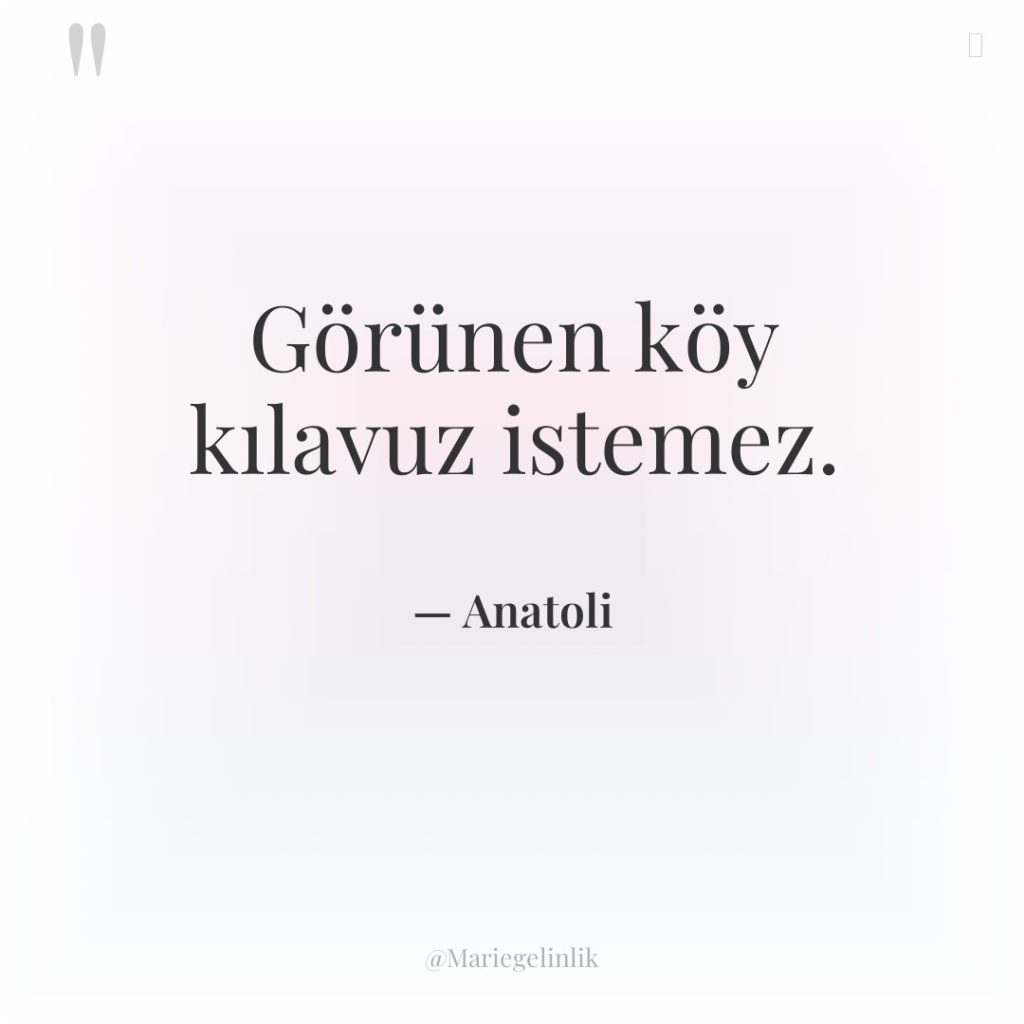 Görünen köy kılavuz istemez.