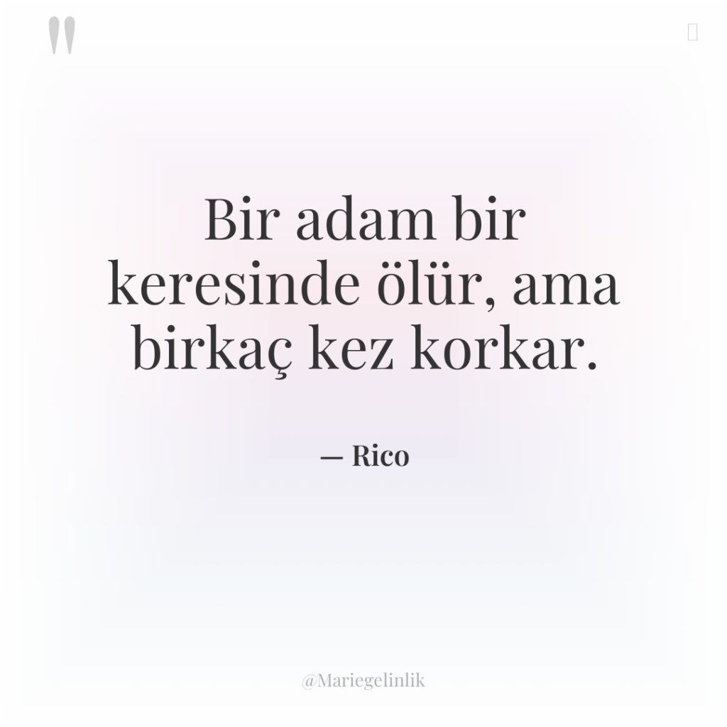 Bir adam bir keresinde ölür, ama birkaç kez korkar.