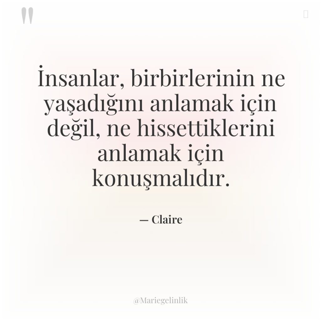 İnsanlar, birbirlerinin ne yaşadığını anlamak için değil, ne hissettiklerini anlamak…