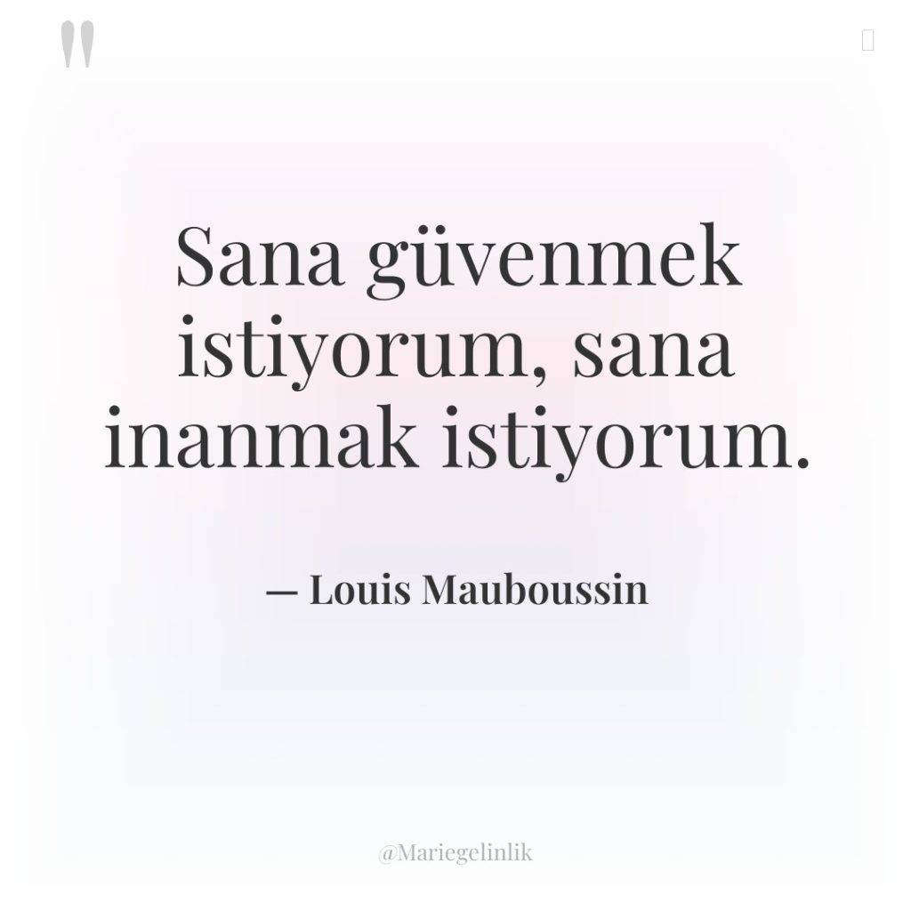 Sana güvenmek istiyorum, sana inanmak istiyorum.