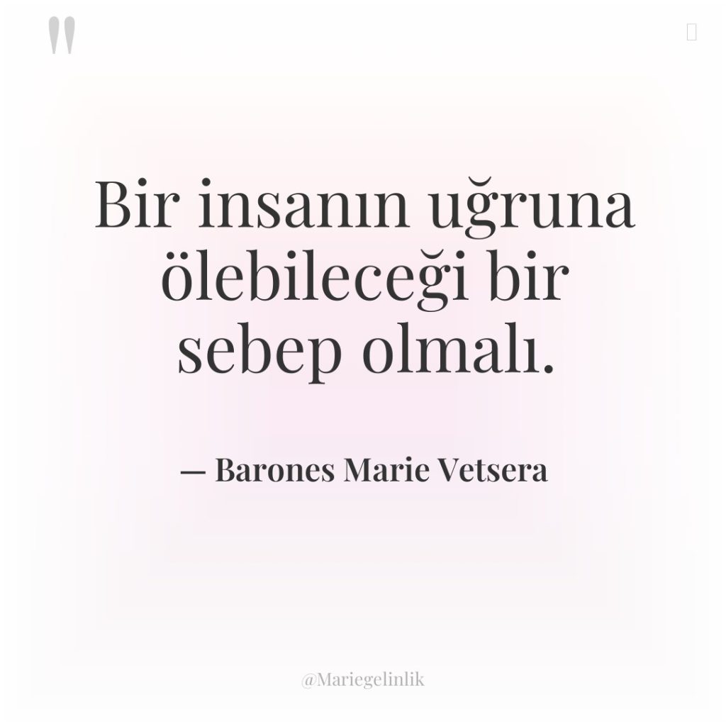 Bir insanın uğruna ölebileceği bir sebep olmalı.