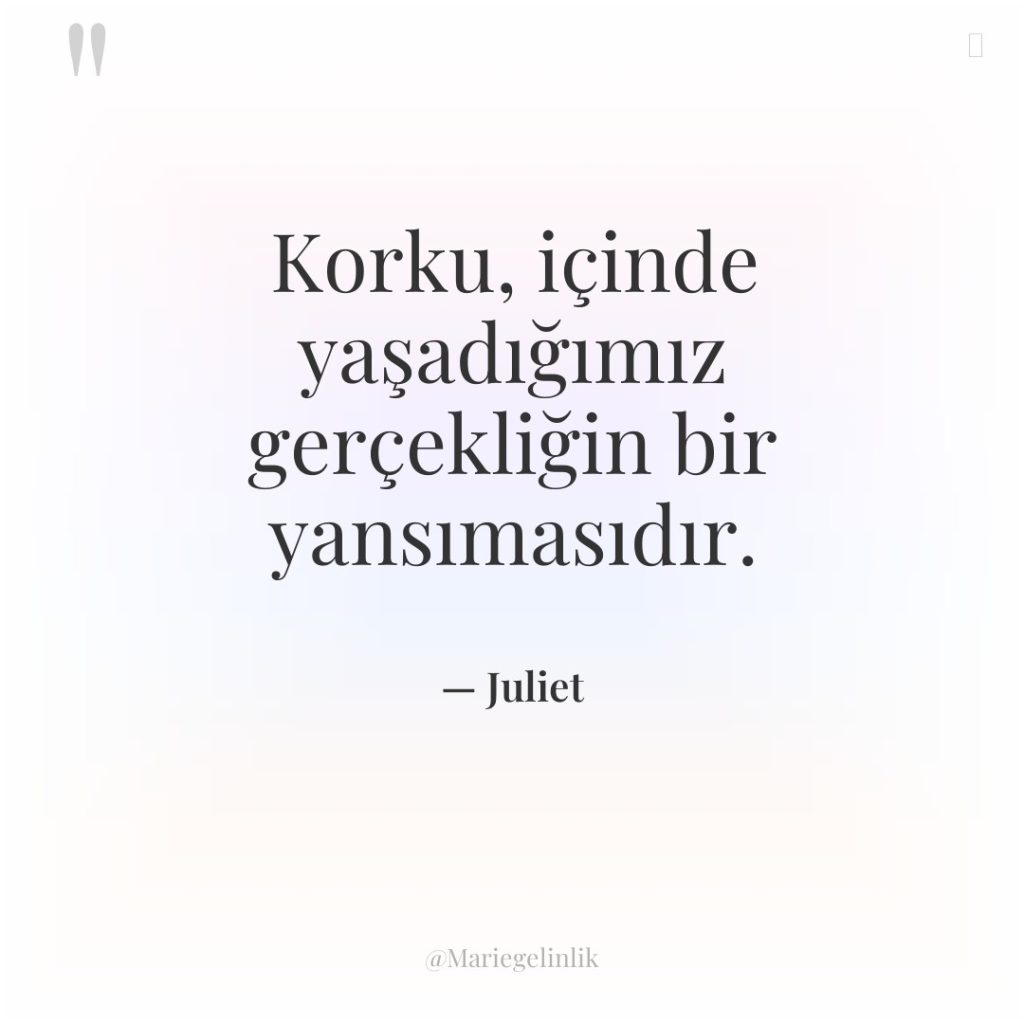 Korku, içinde yaşadığımız gerçekliğin bir yansımasıdır.