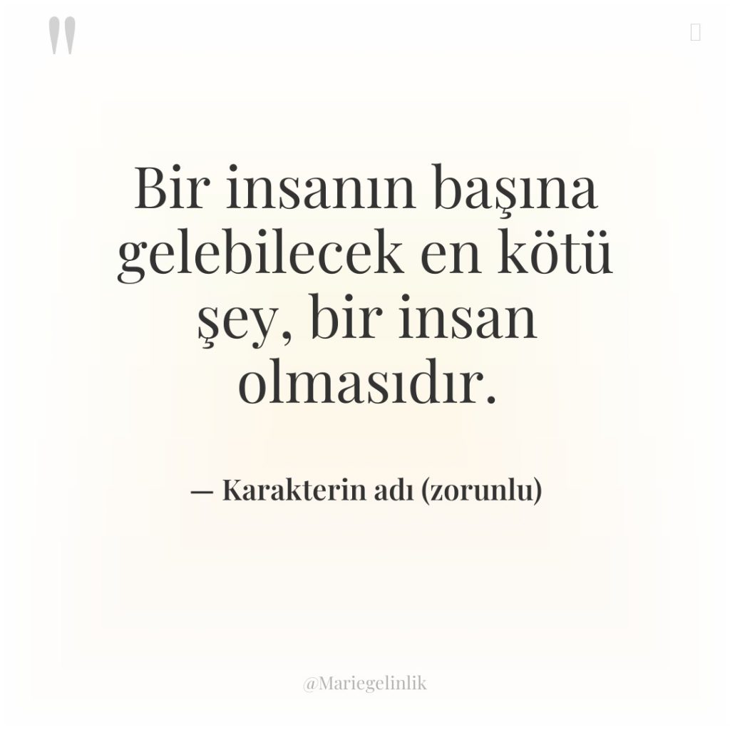 Bir insanın başına gelebilecek en kötü şey, bir insan olmasıdır.