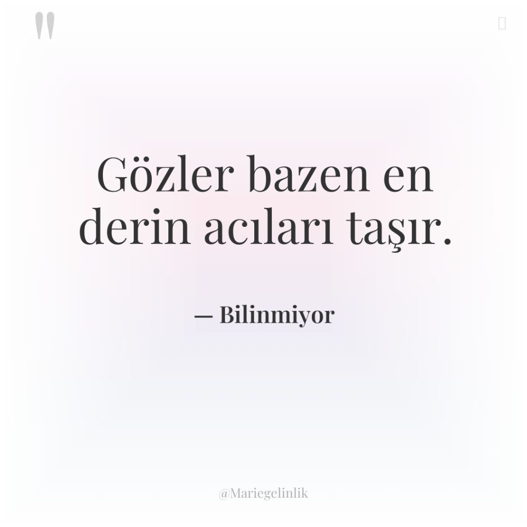 Gözler bazen en derin acıları taşır.