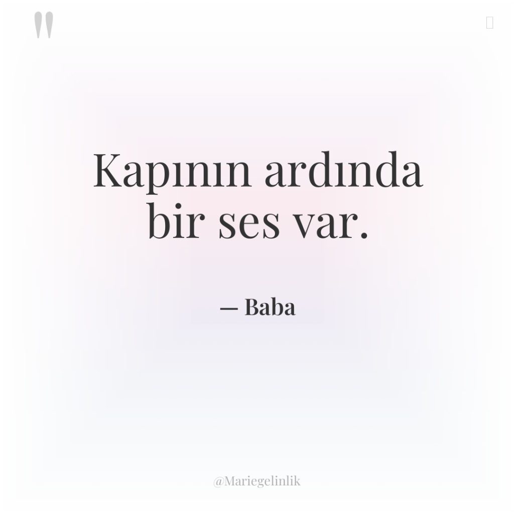 Kapının ardında bir ses var.