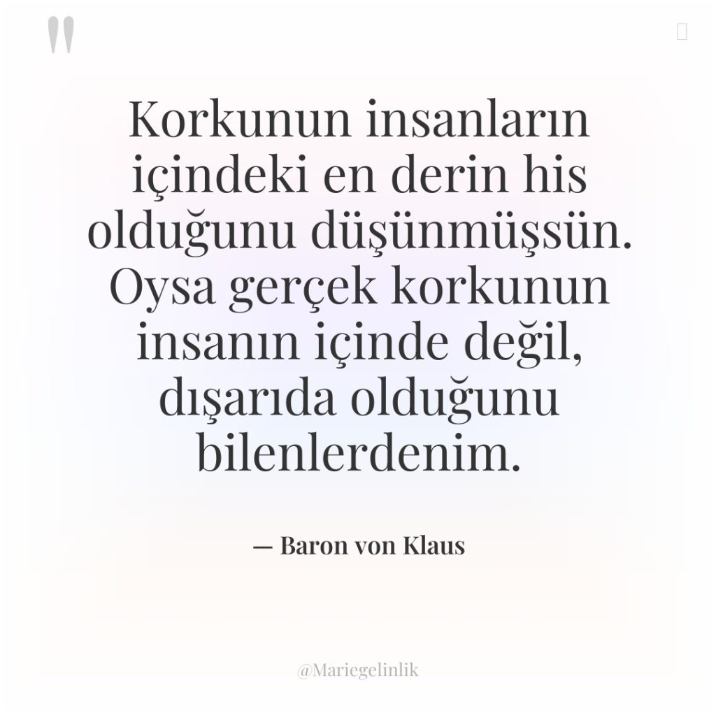 Korkunun insanların içindeki en derin his olduğunu düşünmüşsün. Oysa gerçek…