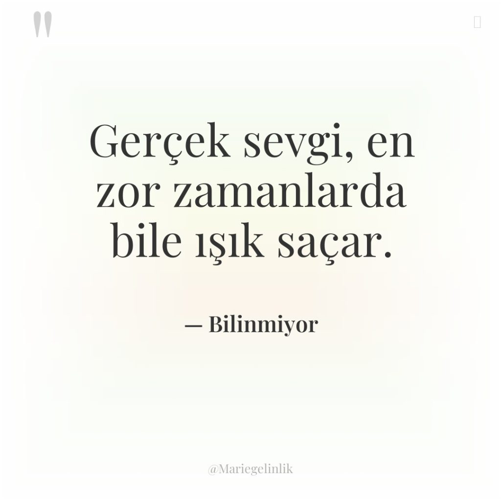 Gerçek sevgi, en zor zamanlarda bile ışık saçar.