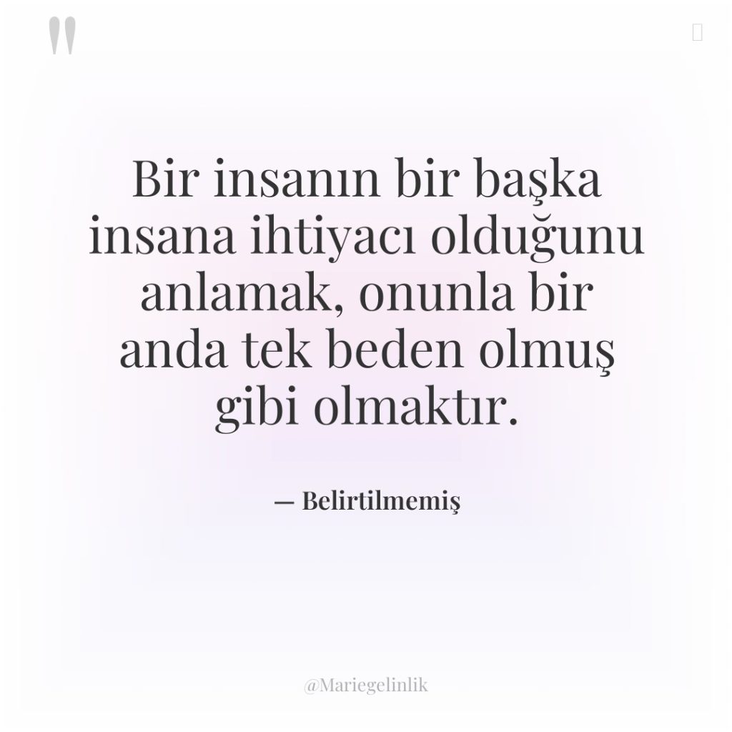 Bir insanın bir başka insana ihtiyacı olduğunu anlamak, onunla bir…