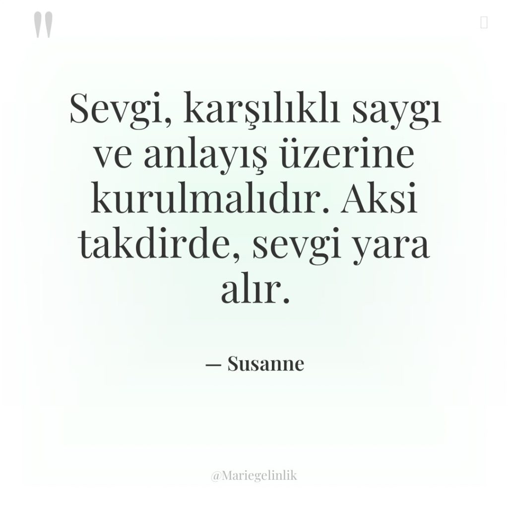 Sevgi, karşılıklı saygı ve anlayış üzerine kurulmalıdır. Aksi takdirde, sevgi…