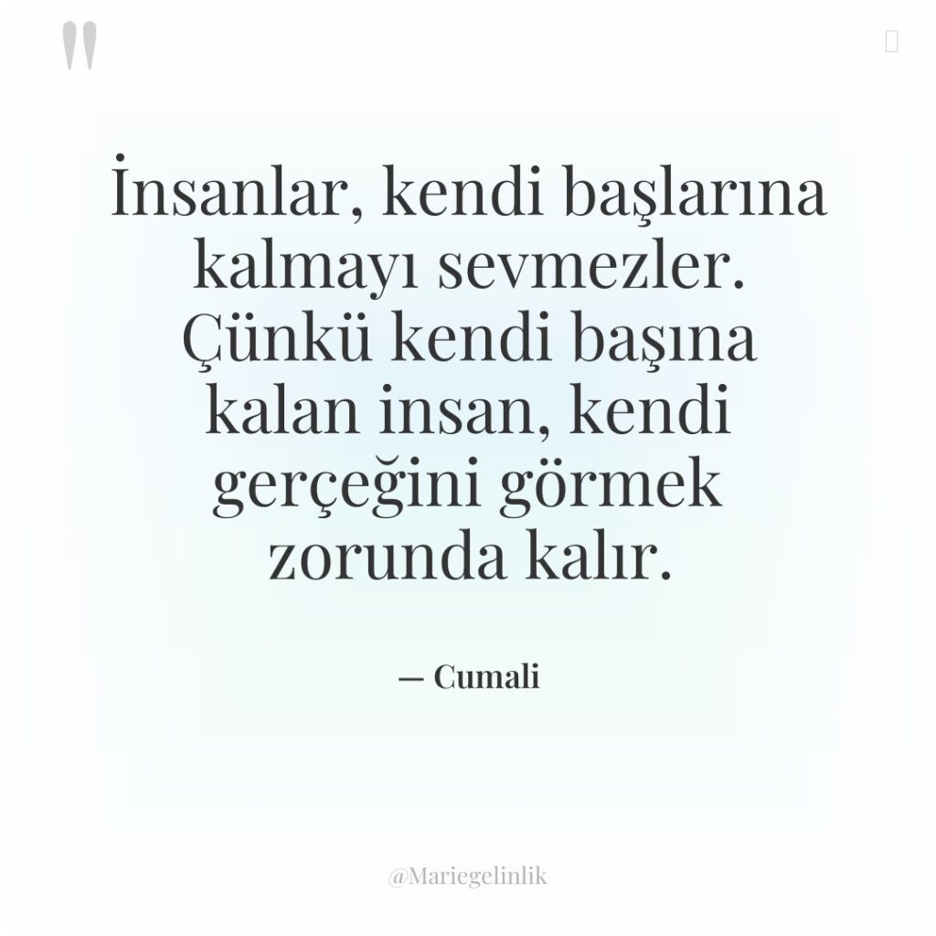 İnsanlar, kendi başlarına kalmayı sevmezler. Çünkü kendi başına kalan insan,…