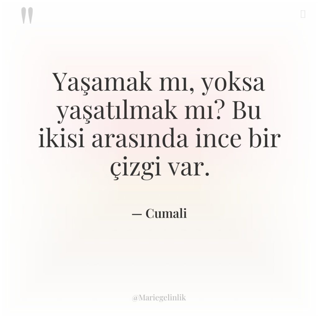 Yaşamak mı, yoksa yaşatılmak mı? Bu ikisi arasında ince bir…