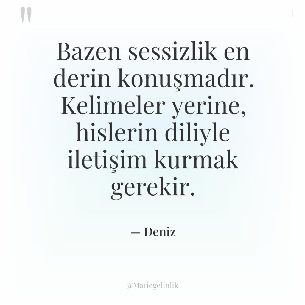 Bazen sessizlik en derin konuşmadır. Kelimeler yerine, hislerin diliyle iletişim…