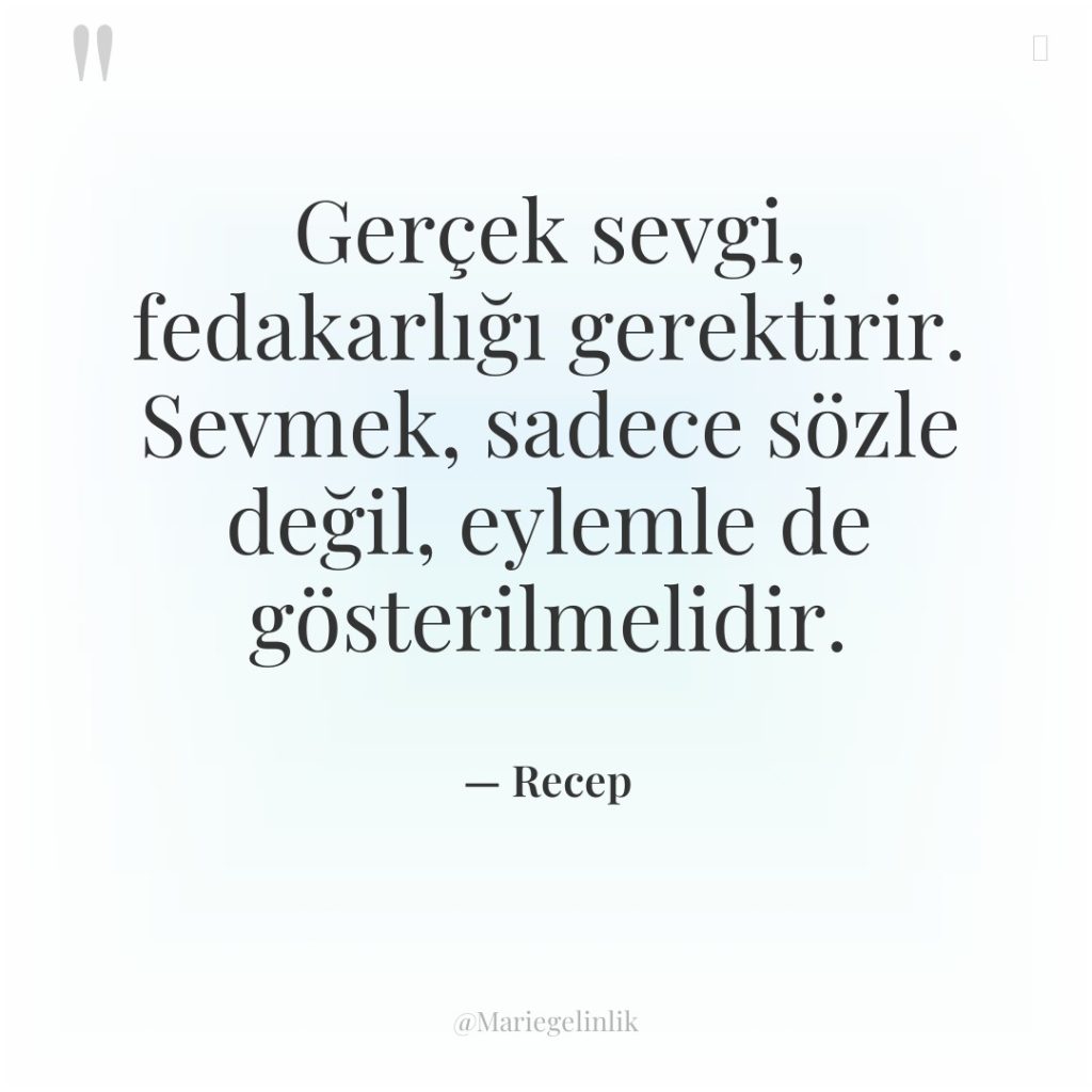 Gerçek sevgi, fedakarlığı gerektirir. Sevmek, sadece sözle değil, eylemle de…