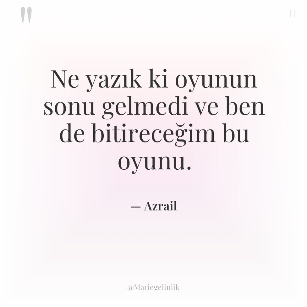 Ne yazık ki oyunun sonu gelmedi ve ben de bitireceğim…