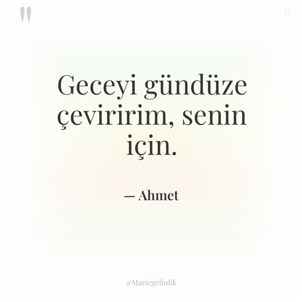 Geceyi gündüze çeviririm, senin için.