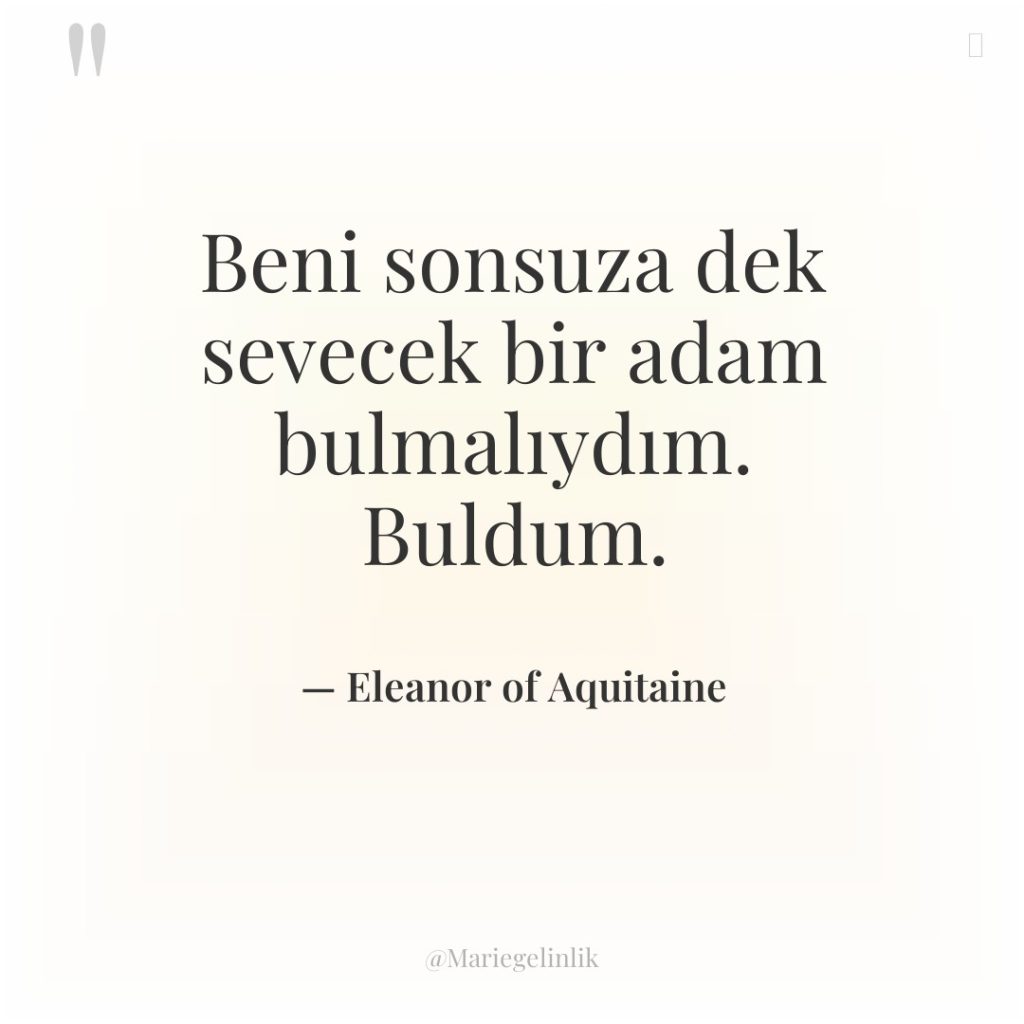 Beni sonsuza dek sevecek bir adam bulmalıydım. Buldum.