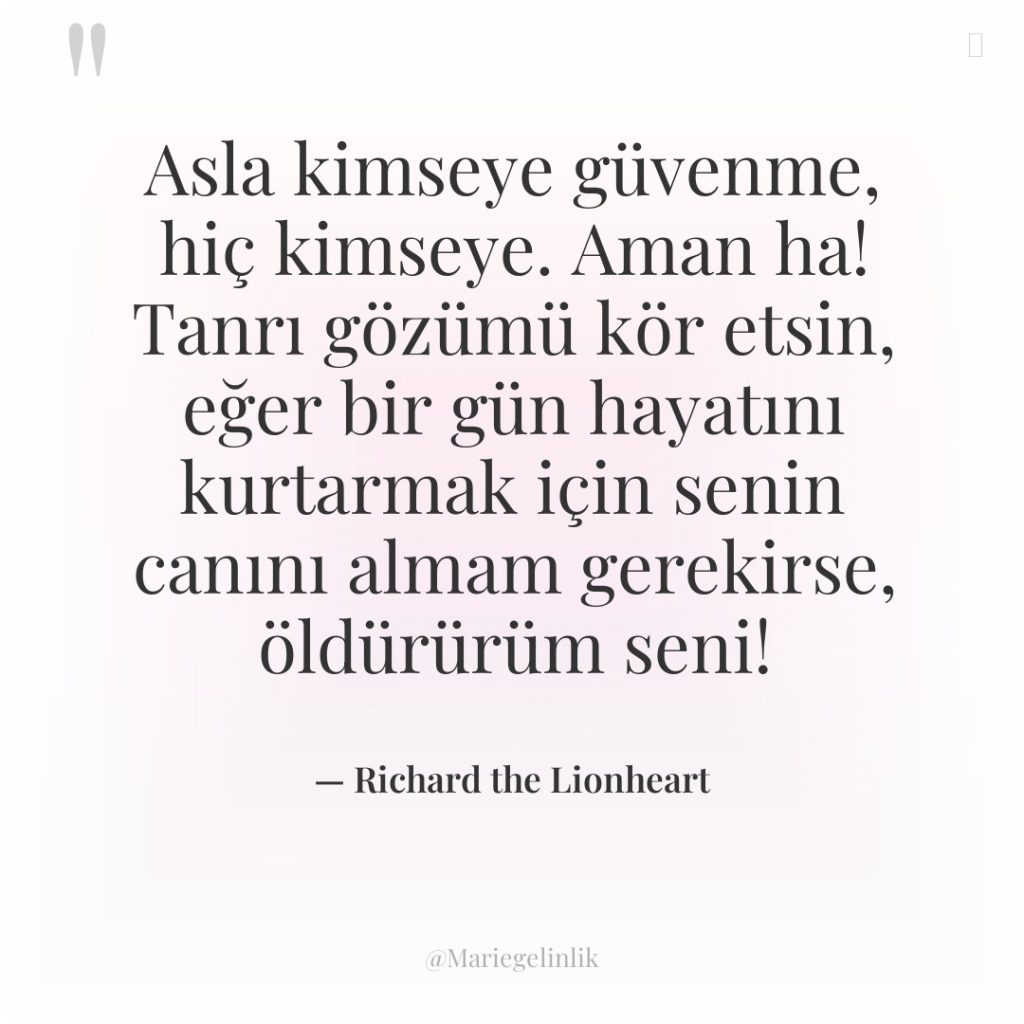 Asla kimseye güvenme, hiç kimseye. Aman ha! Tanrı gözümü kör…