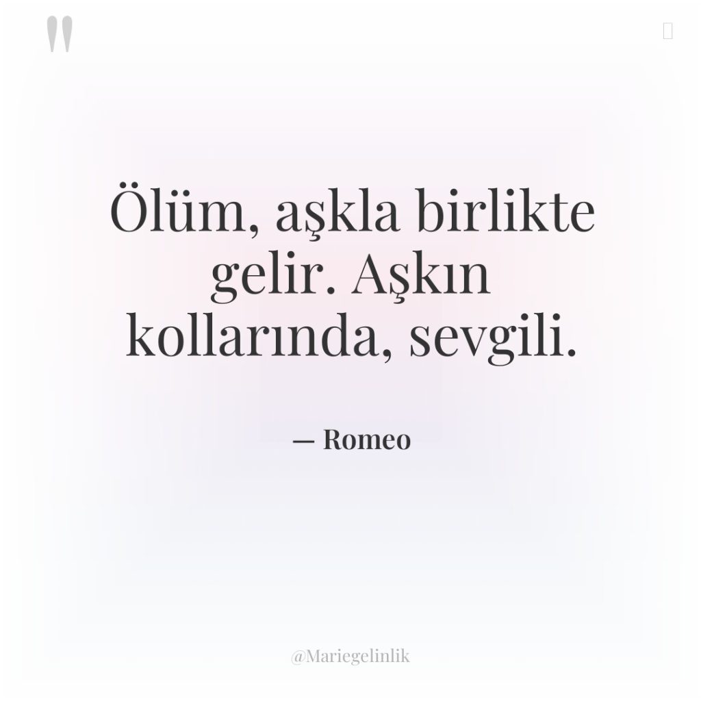 Ölüm, aşkla birlikte gelir. Aşkın kollarında, sevgili.