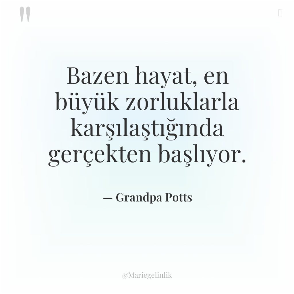 Bazen hayat, en büyük zorluklarla karşılaştığında gerçekten başlıyor.