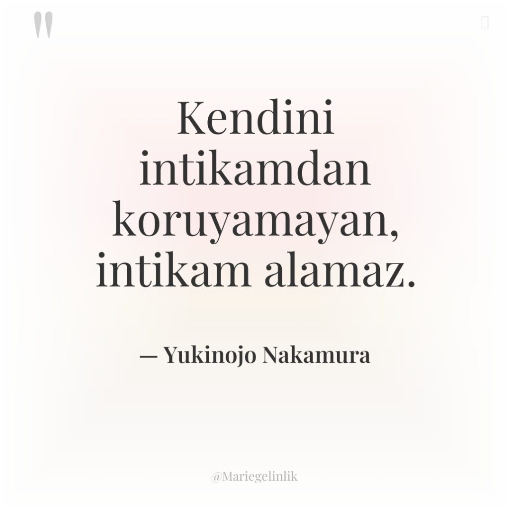 Kendini intikamdan koruyamayan, intikam alamaz.