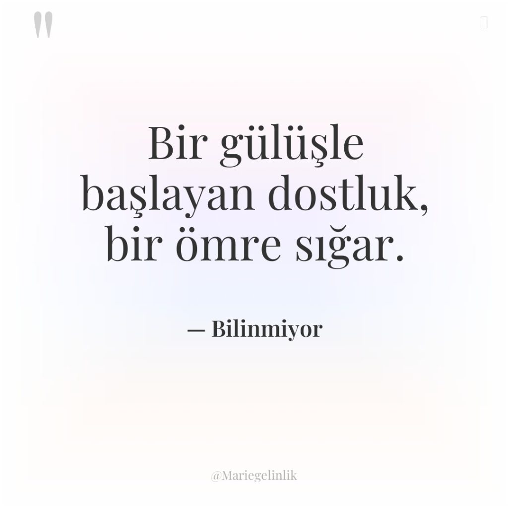 Bir gülüşle başlayan dostluk, bir ömre sığar.