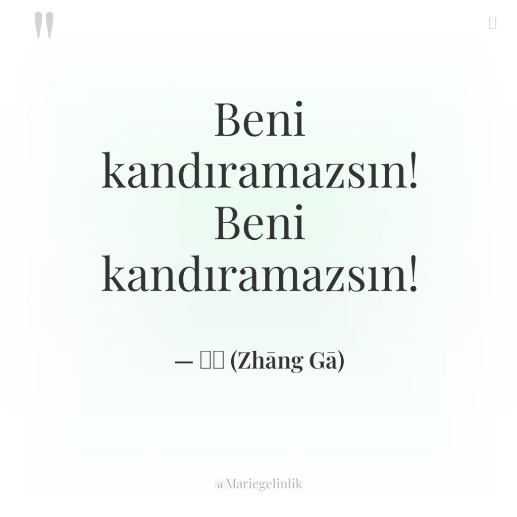 Beni kandıramazsın! Beni kandıramazsın!