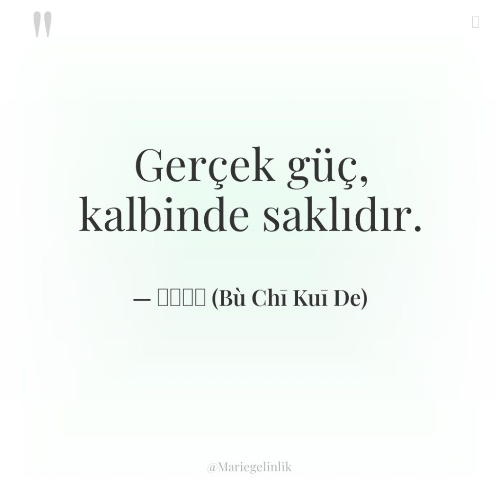 Gerçek güç, kalbinde saklıdır.