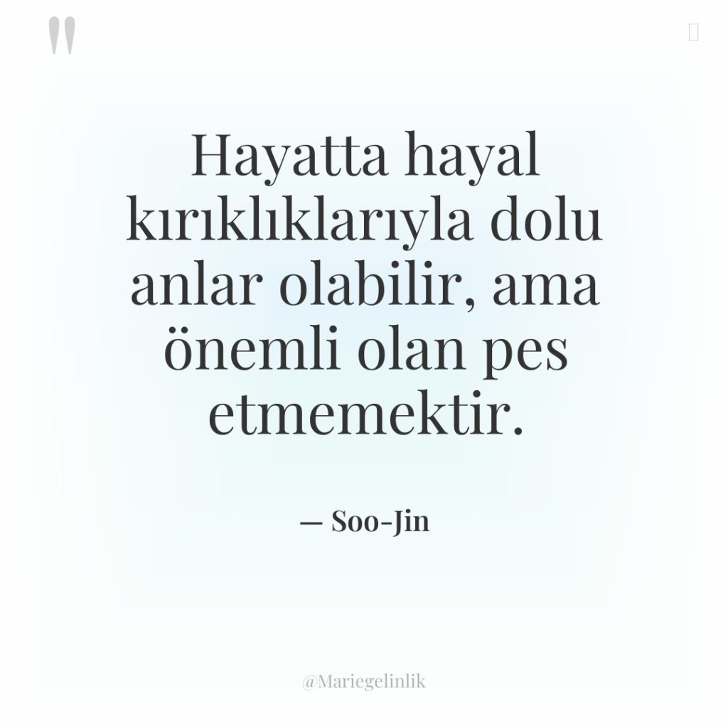 Hayatta hayal kırıklıklarıyla dolu anlar olabilir, ama önemli olan pes…