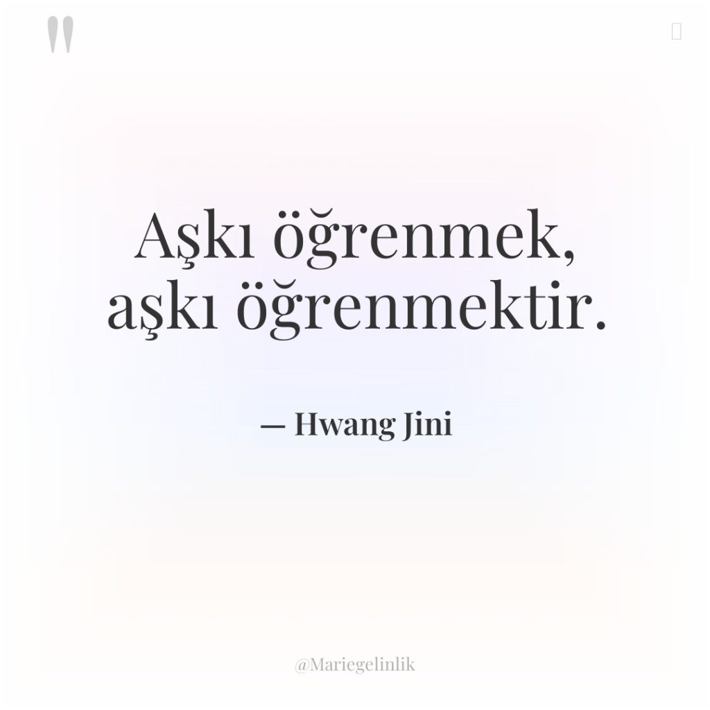 Aşkı öğrenmek, aşkı öğrenmektir.
