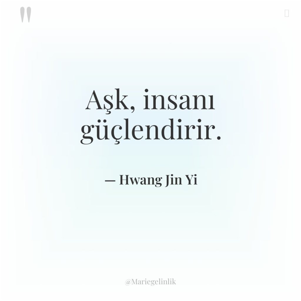 Aşk, insanı güçlendirir.