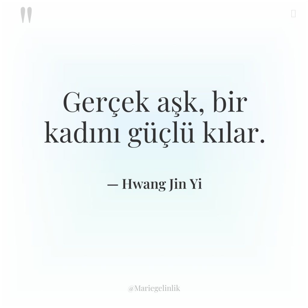 Gerçek aşk, bir kadını güçlü kılar.