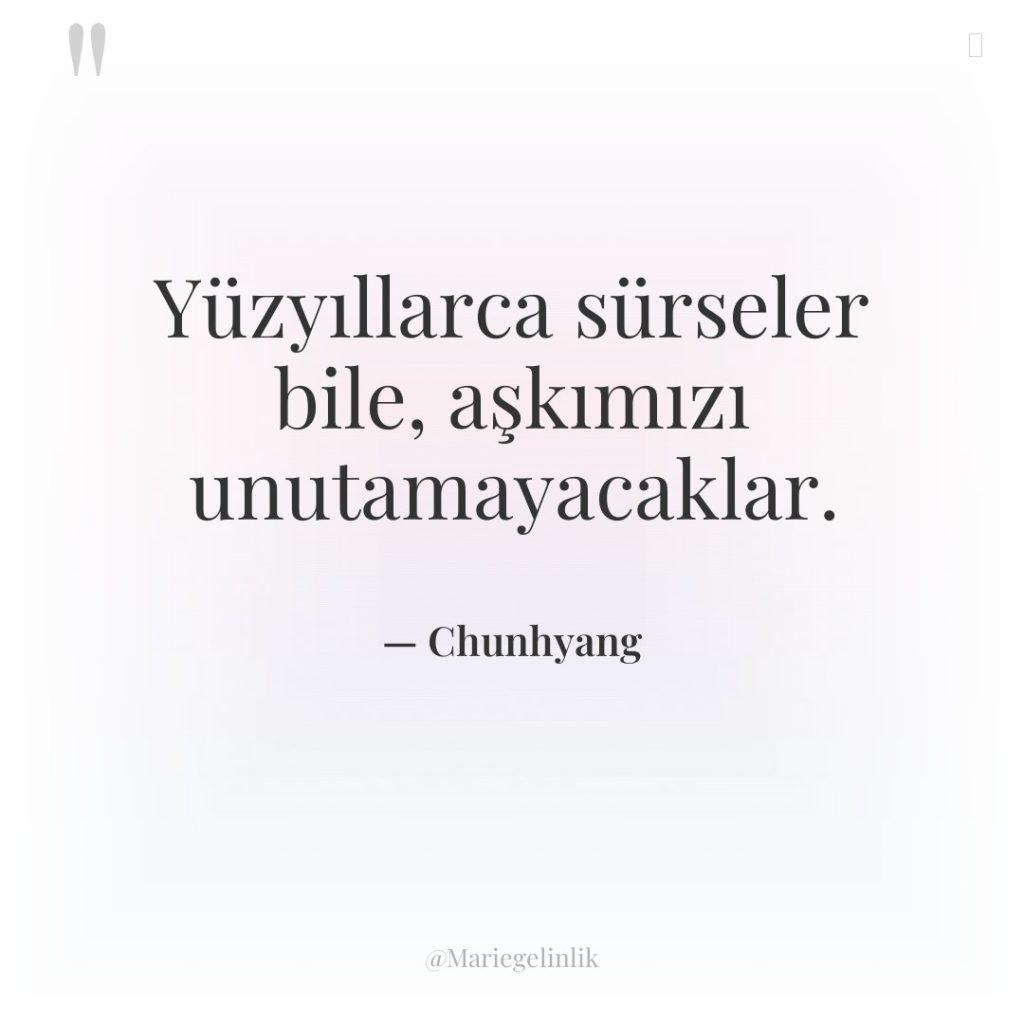 Yüzyıllarca sürseler bile, aşkımızı unutamayacaklar.