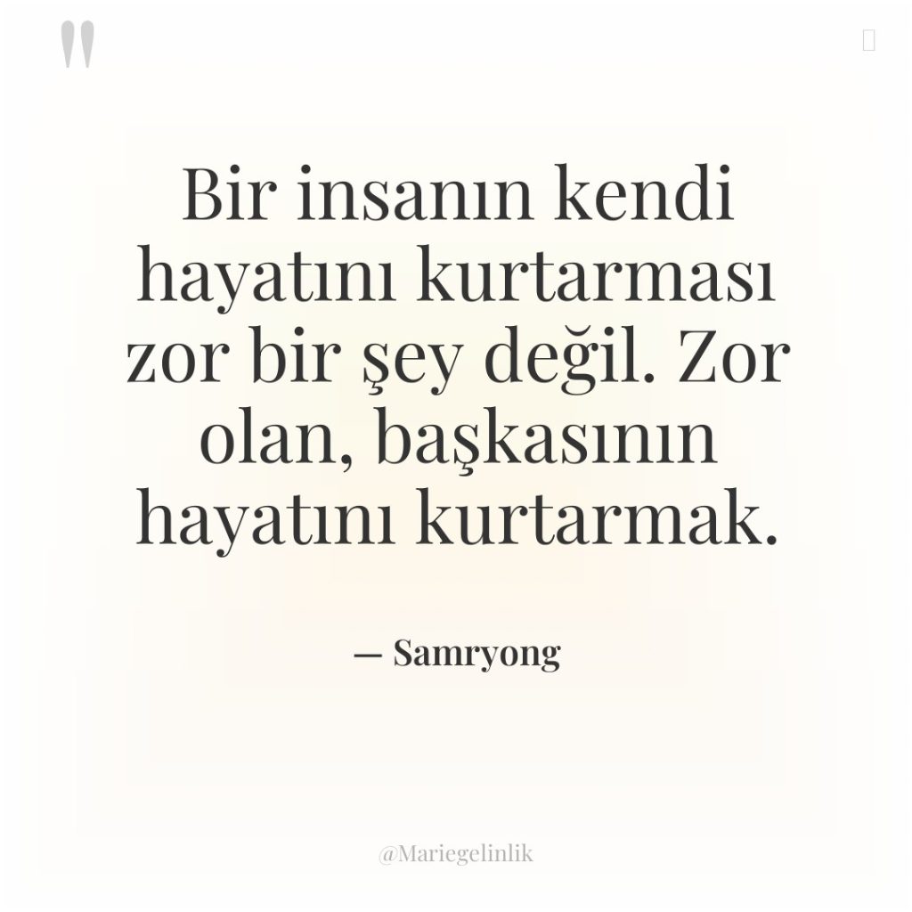 Bir insanın kendi hayatını kurtarması zor bir şey değil. Zor…