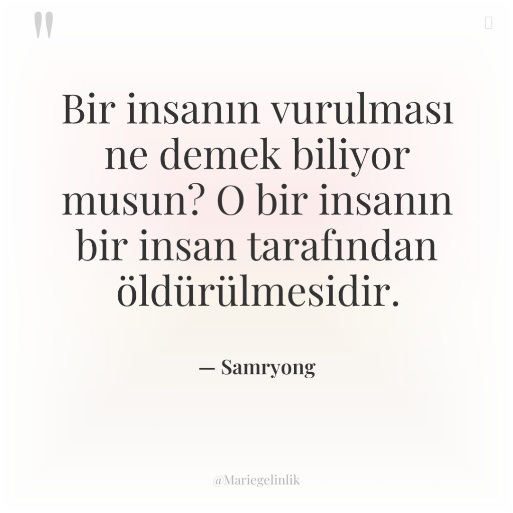 Bir insanın vurulması ne demek biliyor musun? O bir insanın…