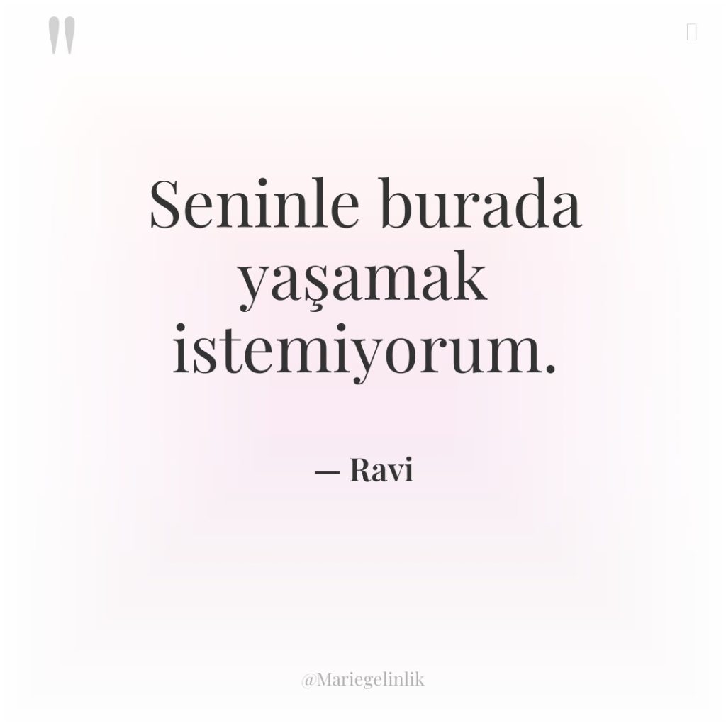 Seninle burada yaşamak istemiyorum.